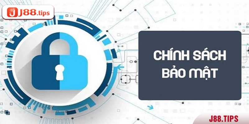 Chú ý nổi bật của chính sách bảo mật J88