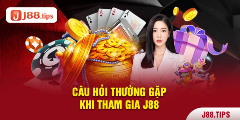 FAQ J88 - một số câu hỏi thường gặp