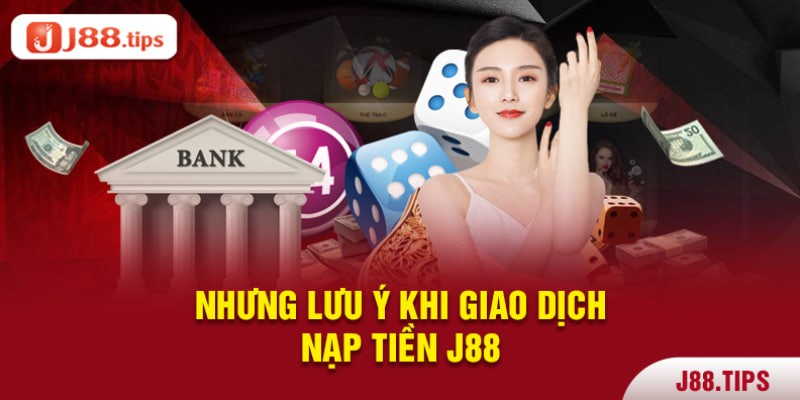 Những lưu ý khi giao dịch J88