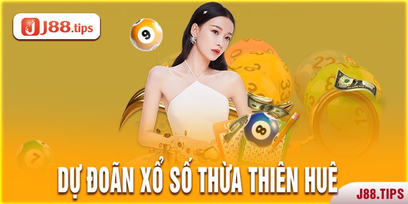 Dự đoán xổ số thừa thiên huế