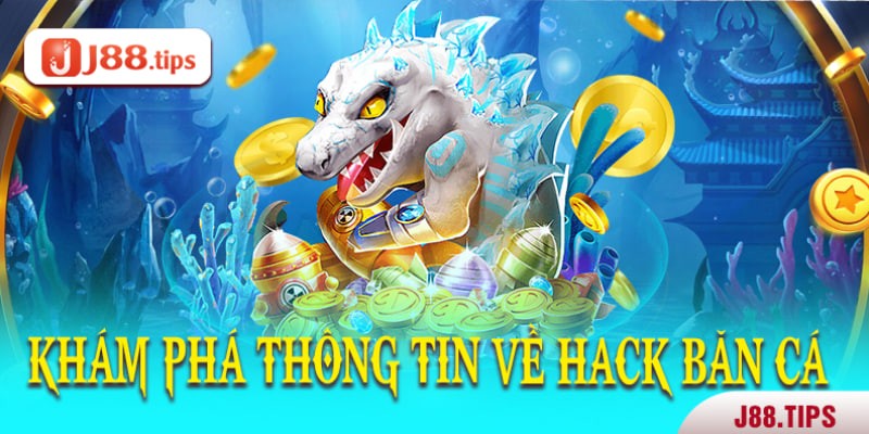 Khám phá thông tin về hack Băn Cá