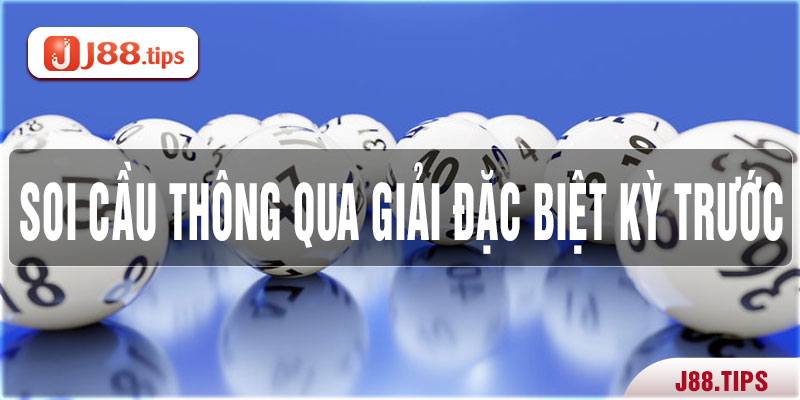 Soi cầu thông qua giải đặc biệt kỳ trước