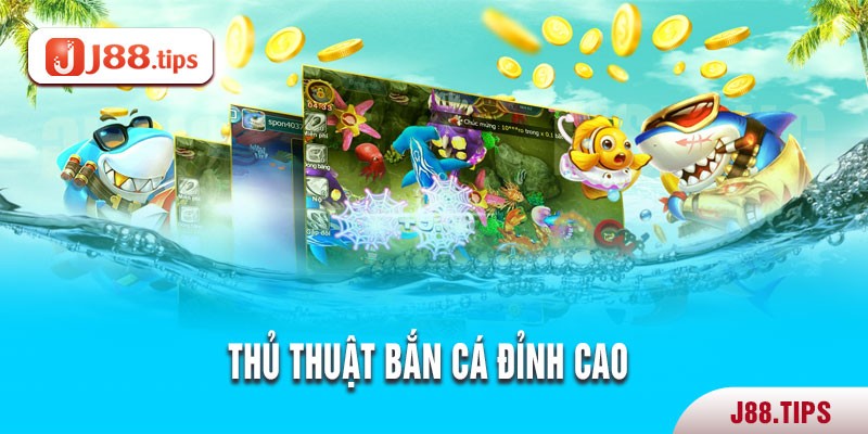 Thủ thuật bắn cá điểm kết nối những thành viên cùng sở thích