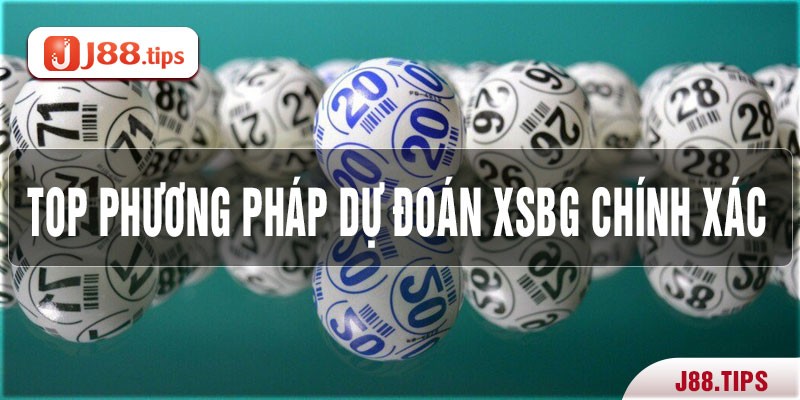 Phương pháp dự đoán XSBG hiệu quả nhất