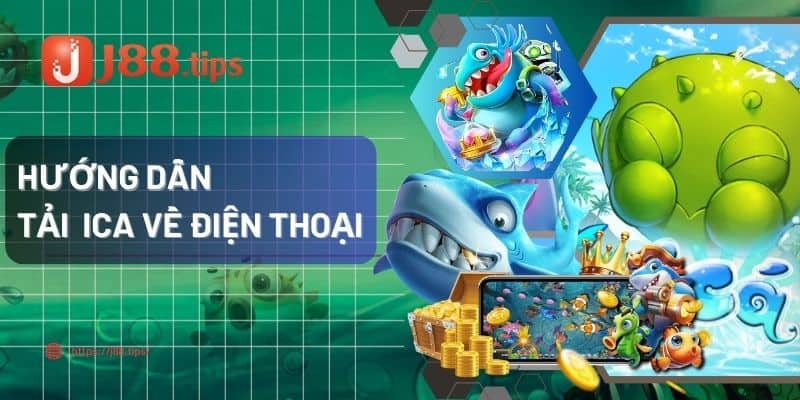 Hướng dẫn tải game iCa