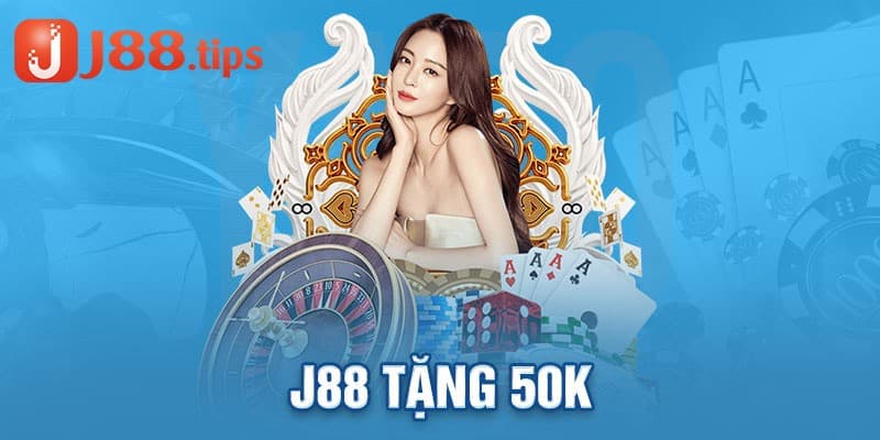 J88 tặng 50k